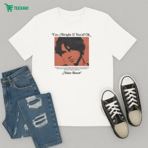 Aidan Bissett I’m Alright If You’re Ok T-Shirt