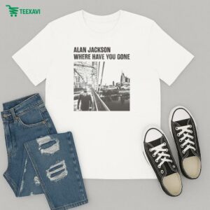 Alan Jackson Where Have You Gone T-Shirt
