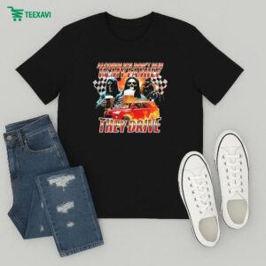 Alcoholics Don’t Run In My Family They Drive Grim Death Reaper T-Shirt