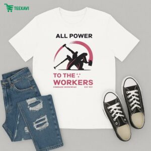 All Power To The Workers Comrade Workwear Labor Est 1917 T-Shirt