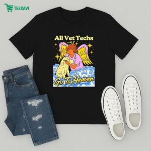 All Vet Techs Go To Heaven T-Shirt