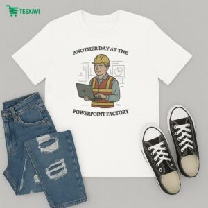 Another Day At The Powerpoint Factory T-Shirt