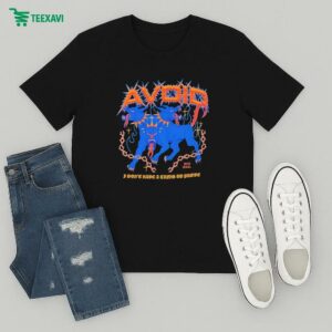Avoid I Don’t Have A Thing To Prove Three Headed Dog Sea Was T-Shirt