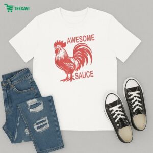 Awesome Sauce Rooster T-Shirt