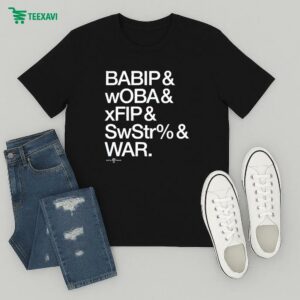 Babip Woba Xfip Swstr And War Baseball & Advanced Stats T-Shirt