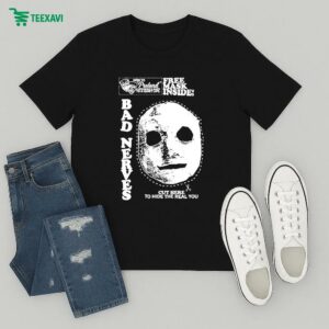 Bad Nerves Cut Here To Hide The Real You Free Mask Inside T-Shirt