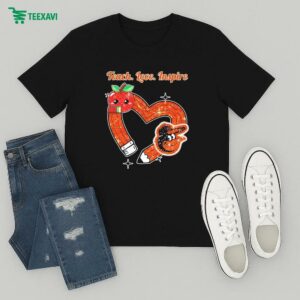 Baltimore Orioles Teach Love Inspire Apple Heart T-Shirt