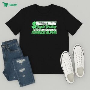 Biohacking Crypto Trading E-commercing Finance Alpha Bro T-Shirt