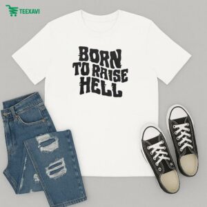 Born To Raise Hell T-Shirt