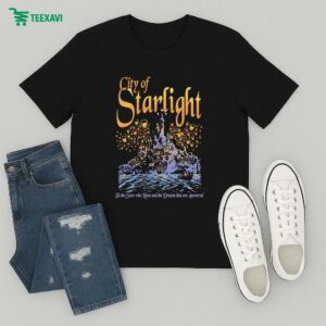 City Of Starlight To The Stars Who Listen And The Dreams That Are Answered T-Shirt