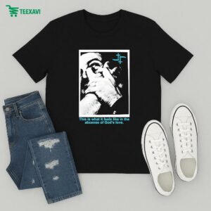 Cult Leader This Is What It Feels Like In The Absence Of God’s Love T-Shirt