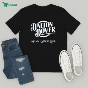 Dalton Dover Damn Good Life T-Shirt