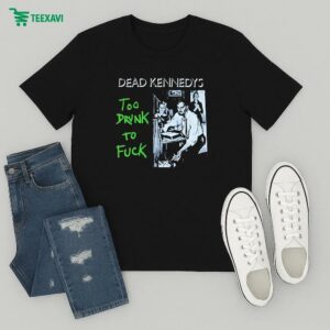 Dead Kennedys Too Drunk To Fuck T-Shirt