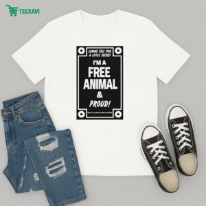 Death From Above 1979 Lemme Tell You A Little Secret I’m A Free Animal And Proud Psi Say Bad Words In Traffic T-Shirt