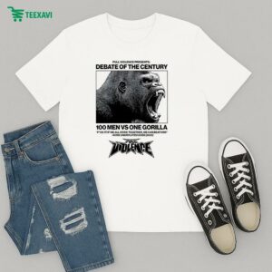 Debate Of The Century 100 Men Vs One Gorilla Fuck It If We All Work Together We Can Beat Him Some Unemployed Dude 2025 Full Violence T-Shirt
