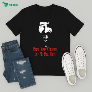 Deeds Of Flesh Bring Your Children Let Me Kill Them T-Shirt