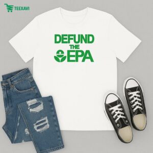 Defund The Epa T-Shirt