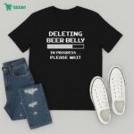 Deleting Beer Belly Please Wait Loading Bar T-Shirt