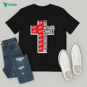 Detroit Red Wings I Can Do All Things Through Christ Who Gives Me Strength T-Shirt