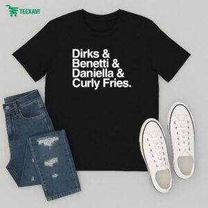 Dirks & Benetti & Daniella & Curly Fries T-Shirt