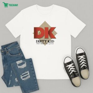 Dirty Kid Stay Mediocre My Friends T-Shirt