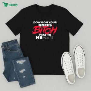 Down On Your Knees Bitch Pray To Megami T-Shirt