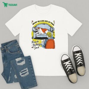 Draw Me Like One Of Your French Bulldogs Jack T-Shirt