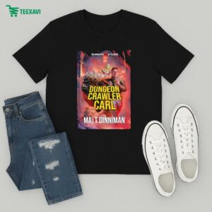 Dungeon Crawler Carl The Apocalypse Will Be Televised Matt Dinniman T-Shirt