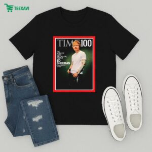 Ed Sheeran Time 100 The World’s Most Influential People Of 2025 Issue April 28 T-Shirt