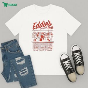 Eddie’s Deli Hail Ham The Last Podcast On The Left T-Shirt