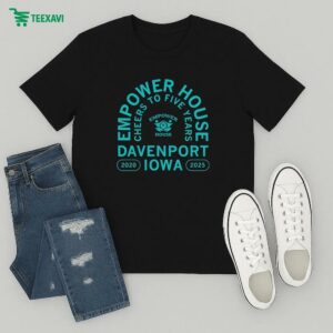 Empower House Cheers To Five Years Davenport Iowa 2020 2025 T-Shirt