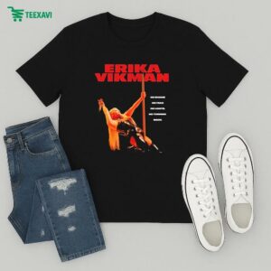Erika Vikman No Shame No Fear No Limits No Turning Back T-Shirt