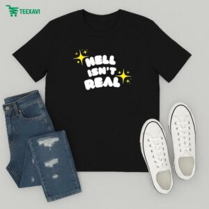 Eve Wasframed Hell Isn’t Real T-Shirt