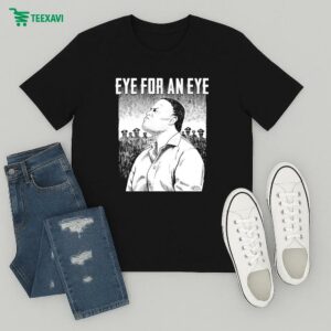 Eye For An Eye T-Shirt