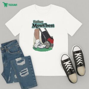 Father Mows Best T-Shirt