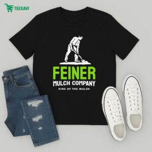 Feiner Mulch Company King Of The Mulch Dig Logo T-Shirt