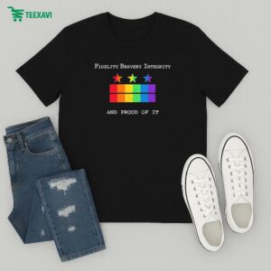 Fidelity Bravery Integrity And Proud Of It Pride T-Shirt