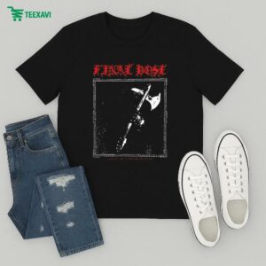 Final Dose Under The Eternal Shadow T-Shirt
