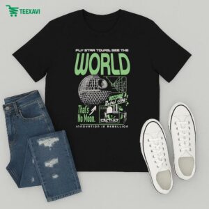 Fly Star Tours See The World Rebel Around Become A Retrel Spy That’s No Moon Innovation Is Rebellion T-Shirt