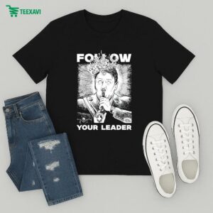 Follow Your Leader T-Shirt