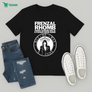 Frenzal Rhomb Johnny Ramone Was In A Fucken Good Band But He Was A Cunt T-Shirt