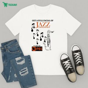 Get A Full Facial Of Jazz A Film By Ken Burns As Seen On Pbs T-Shirt