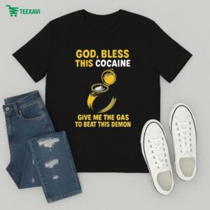 God Bless This Cocaine Give Me The Gas To Beat This Demon The Ring T-Shirt
