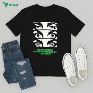 Grimey Enlightenment Is Always Preceded By Confusion Eyes T-Shirt