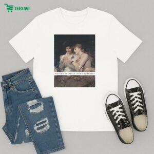 Historians Called Them Roommates T-Shirt