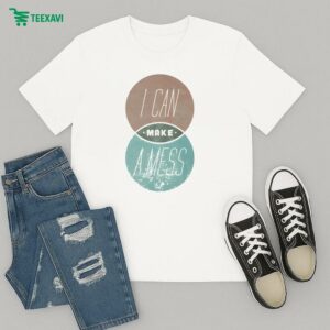I Can Make A Mess Venn Diagram T-Shirt