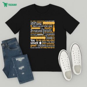 I Can’t Hear Anything You’re Saying T-Shirt