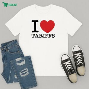 I Love Tariffs T-Shirt