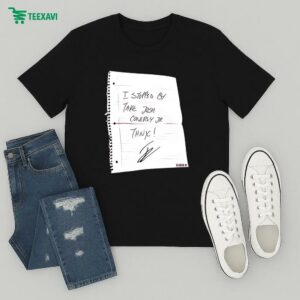 I Stopped By. Take Josh Conerly Jr. Thnx! T-Shirt