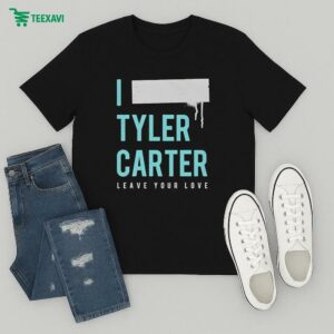 I Tyler Carter Leave Your Love T-Shirt